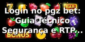 Login no pgz bet: Guia Técnico, Segurança e RTP (2026) 🚀